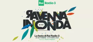 Festa Rai Radio 3 Ravenna 2022
